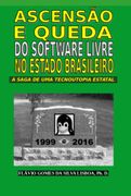 Ascenso e Queda do Software Livre no Estado Brasileiro (Ebook)