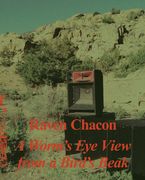 Raven Chacon: A Worm's Eye View from a Bird's Beak (en Inglés)
