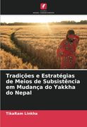 Tradições e Estratégias de Meios de Subsistência em Mudança do Yakkha do Nepal