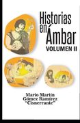 Historias en Ámbar Volumen II (in Spanish)