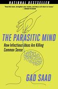 The Parasitic Mind: How Infectious Ideas are Killing Common Sense (en Inglés)
