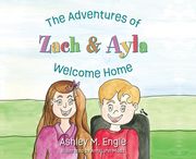 The Adventures of Zach & Ayla: Welcome Home (en Inglés)