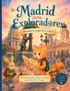 MADRID PARA EXPLORADORES. Un viaje para aprender jugando (in Spanish)