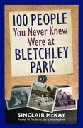 100 People you Never Knew Were at Bletchley Park (en Inglés)