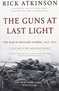 Guns at Last Light: The War in Western Europe, 1944-1945 (The Liberation Trilogy) (en Inglés)