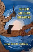 Lo que me Dijo mi Padre