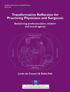 Transformative Reflection for Practicing Physicians and Surgeons: Reclaiming professionalism, wisdom and moral agency