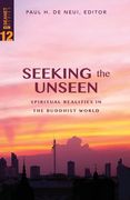 Seeking the Unseen: Spiritual Realities in the Buddhist World (en Inglés)