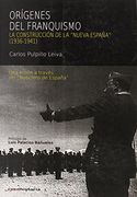 Origenes del franquismo - la construccion de la nueva España (1936-1941) (Historia (csed Editorial))