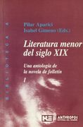 Literatura Menor del Siglo Xix: Una Antologia de la Novela de fol Letin (1840-1870)