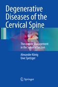 Degenerative Diseases of the Cervical Spine: Therapeutic Management in the Subaxial Section (en Inglés)