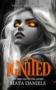 Ignited. A Vampire Urban Fantasy Series