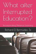 What after Interrupted Education?: Incorporating Distance Learning (en Inglés)