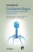 Los Bacteriófagos: Los Virus que Combaten Infecciones: 112 (¿ Qué Sabemos De? )