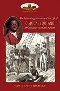 The Interesting Narrative of the Life of Olaudah Equiano, or Gustavus Vassa, the African, Written by Himself: With two Maps (Aziloth Books) 