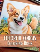 Colorful Corgis Coloring Book (en Inglés)