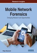Mobile Network Forensics: Emerging Research and Opportunities (en Inglés)
