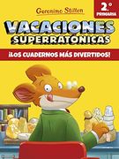 Vacaciones Superratónicas 2:  Los Cuadernos más Divertidos! (Vacaciones Stilton) - Geronimo Stilton - Libro Físico