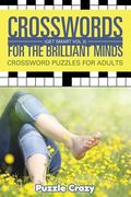 Crosswords For The Brilliant Minds (Get Smart Vol 3): Crossword Puzzles For Adults (en Inglés)