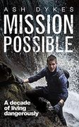 Mission Possible: A Decade of Living Dangerously (en Inglés)