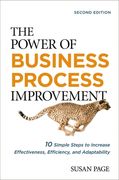 The Power of Business Process Improvement: 10 Simple Steps to Increase Effectiveness, Efficiency, and Adaptability (en Inglés)