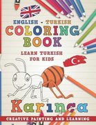 Coloring Book: English - Turkish I Learn Turkish for Kids I Creative Painting and Learning. (en Inglés)