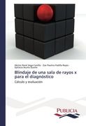Blindaje de una Sala de Rayos x Para el Diagnóstico: Cálculo y Evaluación