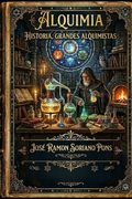 ALQUIMIA. HISTORIA, GRANDES ALQUIMISTAS