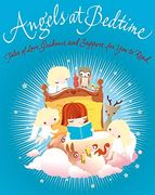 Angels at Bedtime: Tales of Love, Guidance and Support for you to Read With Your Child - to Comfort, Calm and Heal (en Inglés)