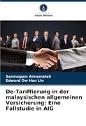 De-Tariffierung in der Malaysischen Allgemeinen Versicherung: Eine Fallstudie in aig (en Alemán)