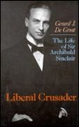 Liberal Crusader: The Life of sir Archibald Sinclair (en Inglés)