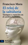 El Reloj de la Sabiduría: Tiempos y Espacios en el Cerebro Humano (el Libro de Bolsillo - Ciencias)
