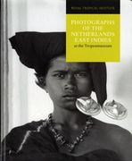 Photographs of the Netherlands East Indies at the Tropenmuseum (en Anglais)