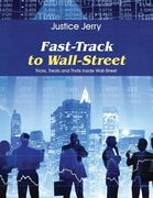Fast-Track to Wall-Street: Tricks, Treats and Thrills Inside Wall-Street (en Inglés)