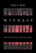 Witness: An Insider's Narrative of the Carceral State (en Inglés)