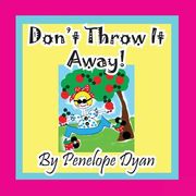 Don't Throw It Away! (en Inglés)
