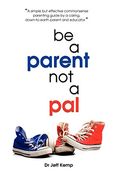 Be a Parent not a pal (en Inglés)