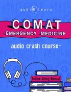 COMAT Emergency Medicine Audio Crash Course: Complete Review - Top Test Questions! (en Inglés)