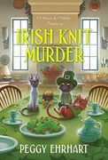 Irish Knit Murder (a Knit & Nibble Mystery) 