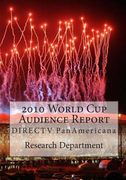 2010 World Cup Audience Report: DIRECTV PanAmericana (en Inglés)