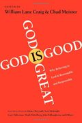 God is Great, god is Good: Why Believing in god is Reasonable and Responsible (en Inglés)