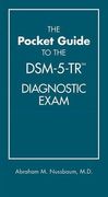 The Pocket Guide to the Dsm-5-Tr™ Diagnostic Exam 