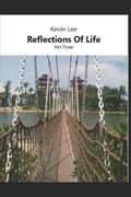Reflections of Life: Part Three (en Inglés)