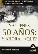 ya tienes 50 años y ahora que
