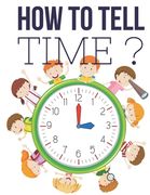 How to Tell Time ?: Interactive Time Telling Games for Kids, telling the time workbook, Ages 6 to 8, 1st and 2nd Grade. (en Inglés)