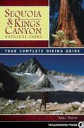 Sequoia and Kings Canyon National Parks: Your Complete Hiking Guide (en Inglés)
