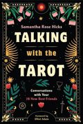 Talking With the Tarot: Conversations With Your 78 new Best Friends (en Inglés)