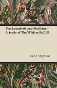 psychoanalysis and medicine - a study of the wish to fall ill (en Inglés)