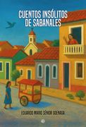 Cuentos insólitos de Sabanales (in Spanish)