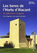 Torres de l'Horta d'Alacant, Les. Un patrimoni singular (Col·lecció L'Ordit)